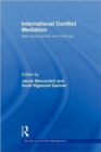 International Conflict Mediation : New Approaches and Findings - Book