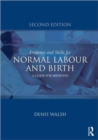 Evidence and Skills for Normal Labour and Birth : A Guide for Midwives - Book
