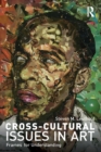 Cross-Cultural Issues in Art : Frames for Understanding - Book