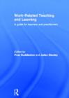 Work-Related Teaching and Learning : A guide for teachers and practitioners - Book