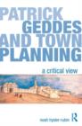 Patrick Geddes and Town Planning : A Critical View - Book