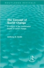 The Concept of Social Change (Routledge Revivals) : A Critique of the Functionalist Theory of Social Change - Book