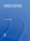 German Literature Through Nazi Eyes (RLE Responding to Fascism) - Book