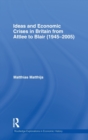 Ideas and Economic Crises in Britain from Attlee to Blair (1945-2005) - Book