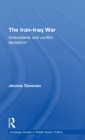 The Iran-Iraq War : Antecedents and Conflict Escalation - Book