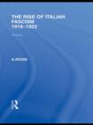 The Rise of Italian Fascism (RLE Responding to Fascism) : 1918-1922 - Book