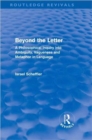 Beyond the Letter (Routledge Revivals) : A Philosophical Inquiry into Ambiguity, Vagueness and Methaphor in Language - Book