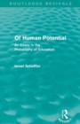 Of Human Potential (Routledge Revivals) : An Essay in the Philosophy of Education - Book
