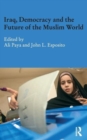 Iraq, Democracy and the Future of the Muslim World - Book