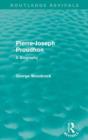 Pierre-Joseph Proudhon (Routledge Revivals) : A Biography - Book