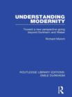 Understanding Modernity : Toward a new perspective going beyond Durkheim and Weber - Book