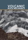 Volcanic Rock Mechanics : Rock Mechanics and Geo-engineering in Volcanic Environments - Book