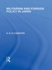Militarism and Foreign Policy in Japan - Book