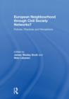 European Neighbourhood through Civil Society Networks? : Policies, Practices and Perceptions - Book