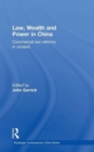 Law, Wealth and Power in China : Commercial Law Reforms in Context - Book