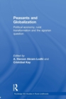 Peasants and Globalization : Political Economy, Agrarian Transformation and Development - Book