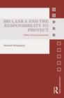 Sri Lanka and the Responsibility to Protect : Politics, Ethnicity and Genocide - Book