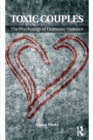 Toxic Couples: The Psychology of Domestic Violence - Book