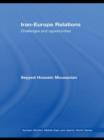 Iran-Europe Relations : Challenges and Opportunities - Book