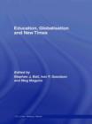 Education, Globalisation and New Times : 21 Years of the Journal of Education Policy - Book