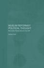 Muslim Reformist Political Thought : Revivalists, Modernists and Free Will - Book
