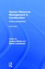 Human Resource Management in Construction : Critical Perspectives - Book