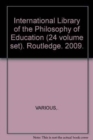 International Library of the Philosophy of Education (24 volume set) - Book