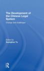 The Development of the Chinese Legal System : Change and Challenges - Book