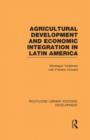 Agricultural Development and Economic Integration in Latin America - Book