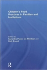 Children’s Food Practices in Families and Institutions - Book