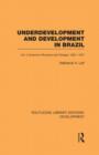 Underdevelopment and Development in Brazil: Volume I : Economic Structure and Change, 1822-1947 - Book