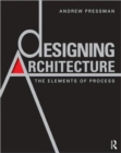 Designing Architecture : The Elements of Process - Book