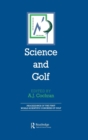 Science and Golf (Routledge Revivals) : Proceedings of the First World Scientific Congress of Golf - Book