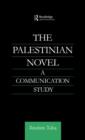 The Palestinian Novel : A Communication Study - Book
