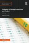 Exploring Language Assessment and Testing : Language in Action - Book