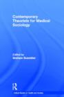 Contemporary Theorists for Medical Sociology - Book