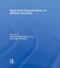 Regional Organizations in African Security - Book