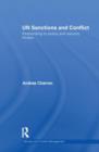 UN Sanctions and Conflict : Responding to Peace and Security Threats - Book
