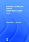 Evaluating Teaching and Learning : A practical handbook for colleges, universities and the scholarship of teaching - Book