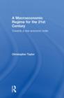 A Macroeconomic Regime for the 21st Century : Towards a New Economic Order - Book