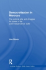 Democratization in Morocco : The Political Elite and Struggles for Power in the Post-Independence State - Book
