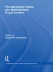The European Union and International Organizations - Book