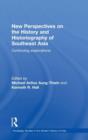 New Perspectives on the History and Historiography of Southeast Asia : Continuing Explorations - Book