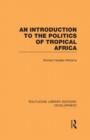 An Introduction to the Politics of Tropical Africa - Book