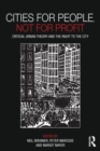 Cities for People, Not for Profit : Critical Urban Theory and the Right to the City - Book