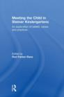 Meeting the Child in Steiner Kindergartens : An Exploration of Beliefs, Values and Practices - Book