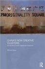 China's New Creative Clusters : Governance, Human Capital and Investment - Book