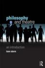 Philosophy and Theatre : An Introduction - Book