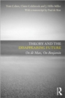 Theory and the Disappearing Future : On de Man, On Benjamin - Book