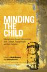 Minding the Child : Mentalization-Based Interventions with Children, Young People and their Families - Book
